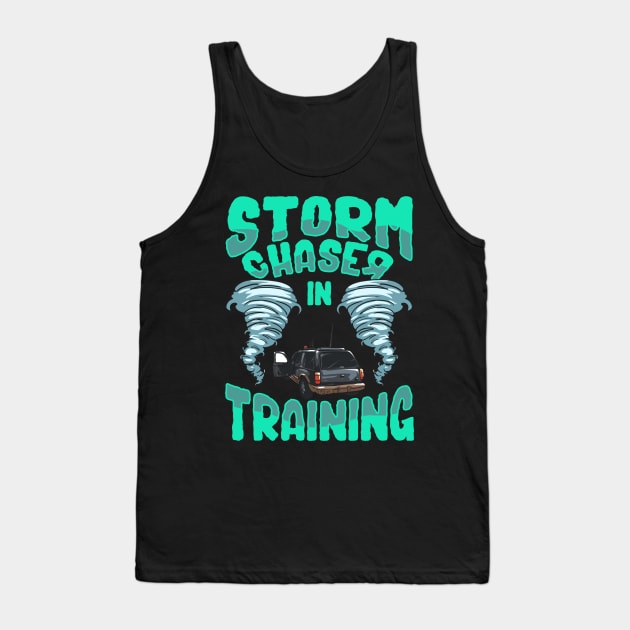 Funny Storm Chaser In Training Tornado Chaser Tank Top by theperfectpresents